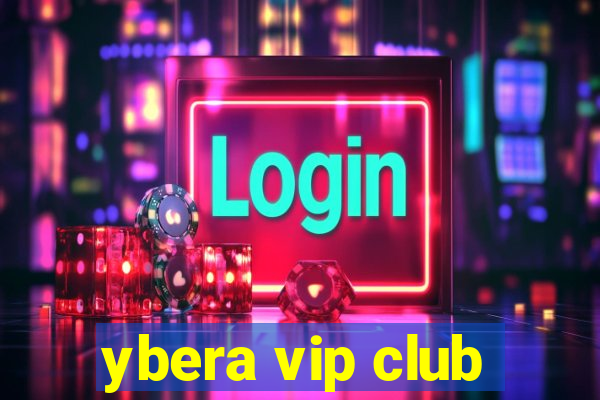 ybera vip club