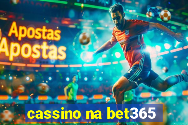 cassino na bet365