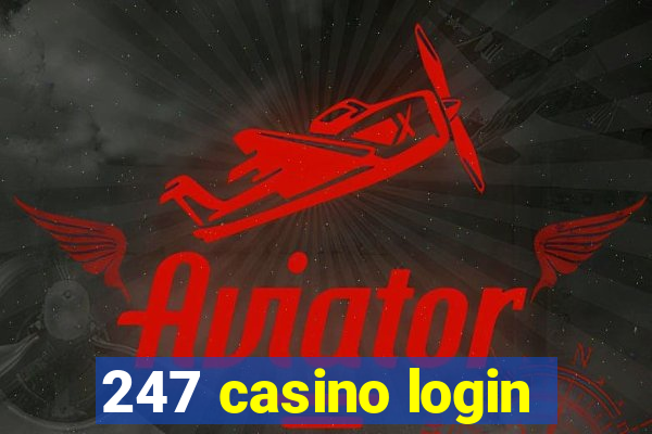 247 casino login