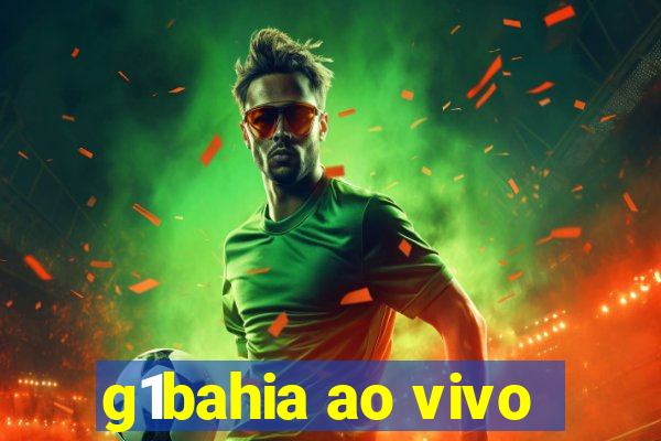 g1bahia ao vivo