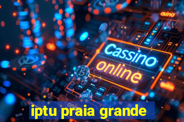 iptu praia grande