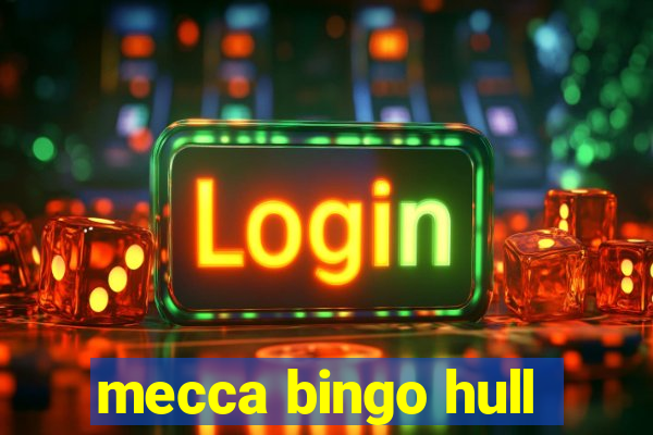 mecca bingo hull