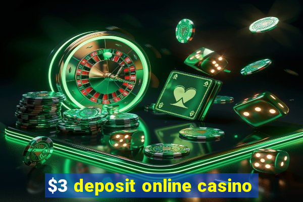 $3 deposit online casino