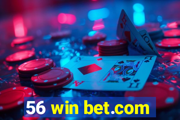 56 win bet.com