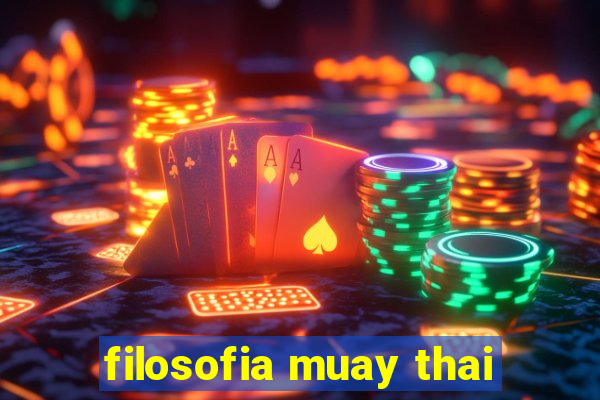 filosofia muay thai