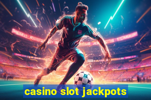 casino slot jackpots