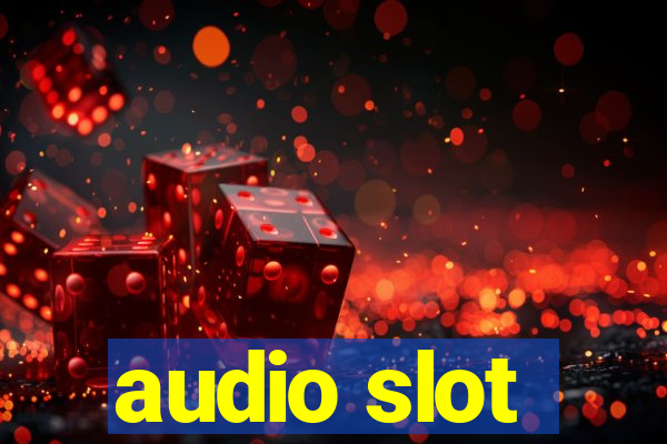 audio slot