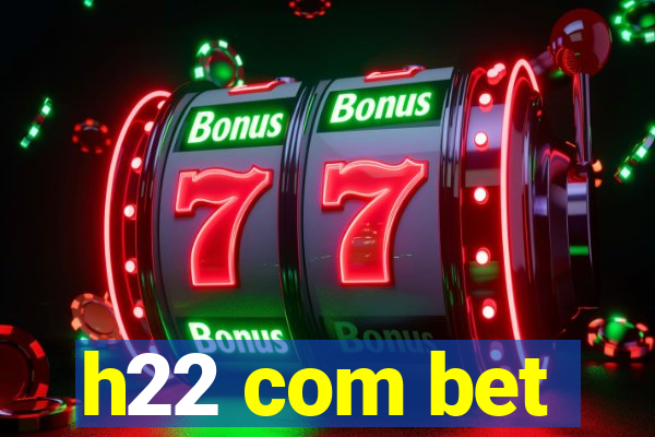 h22 com bet