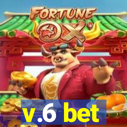 v.6 bet