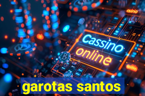 garotas santos