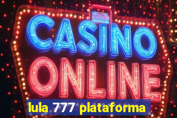 lula 777 plataforma