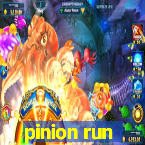 pinion run