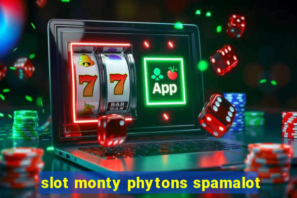 slot monty phytons spamalot