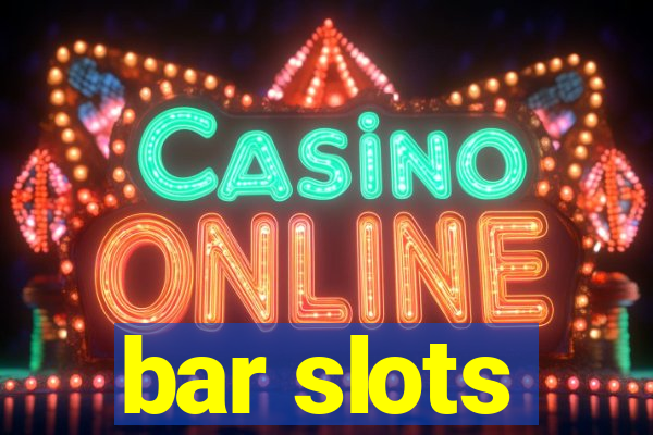 bar slots