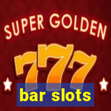 bar slots