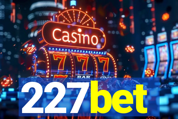 227bet