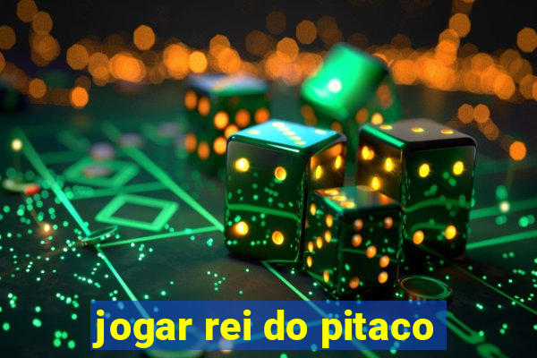 jogar rei do pitaco