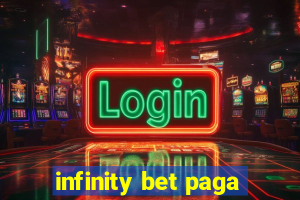 infinity bet paga