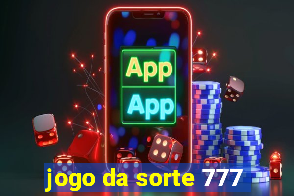 jogo da sorte 777