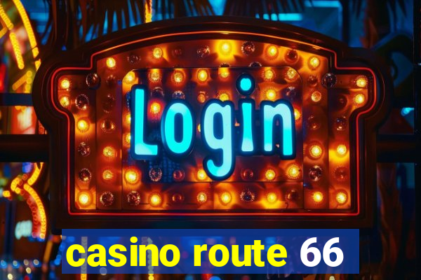 casino route 66