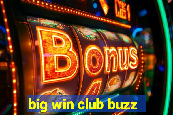 big win club buzz