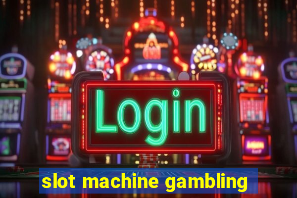 slot machine gambling