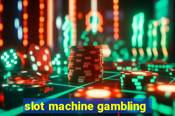 slot machine gambling