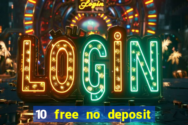 10 free no deposit casino 2022