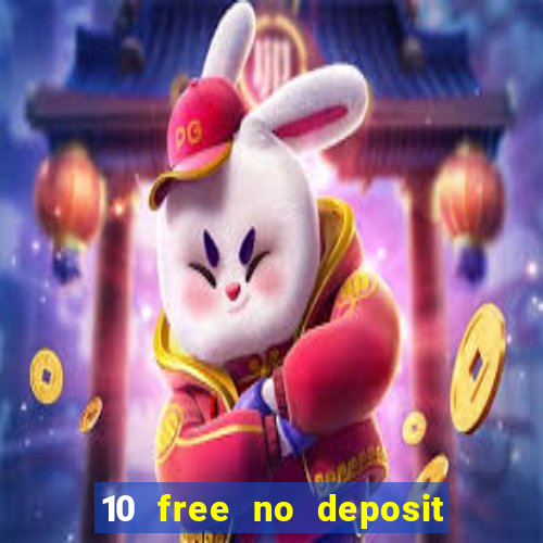 10 free no deposit casino 2022