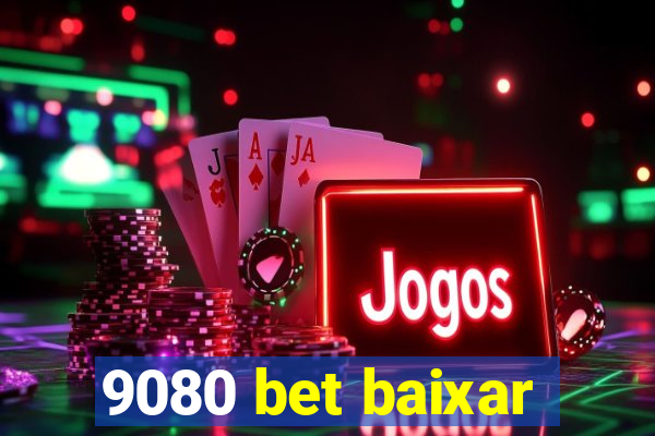 9080 bet baixar