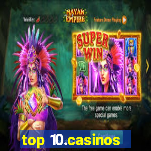 top 10.casinos