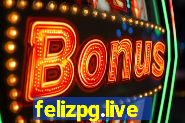 felizpg.live