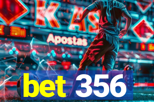 bet 356