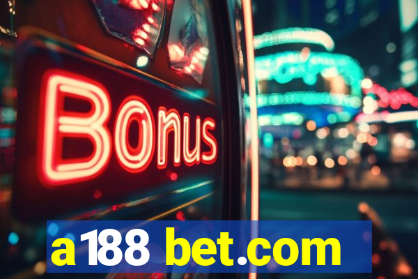 a188 bet.com