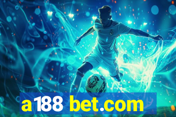 a188 bet.com