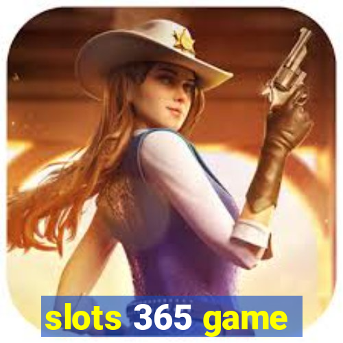 slots 365 game