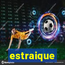 estraique