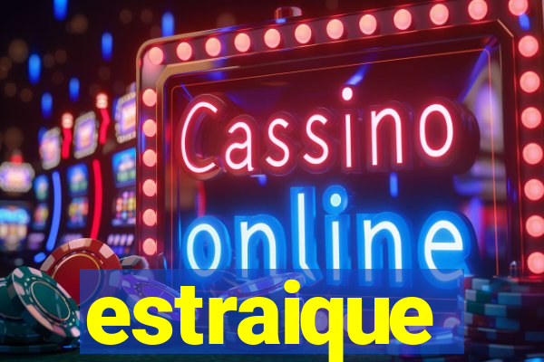 estraique