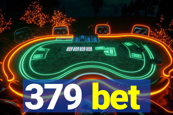 379 bet