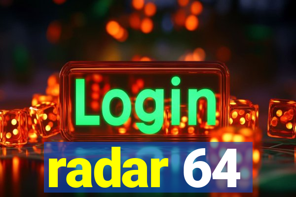 radar 64