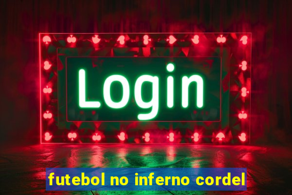 futebol no inferno cordel