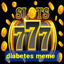 diabetes meme