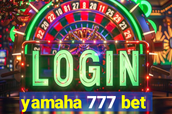 yamaha 777 bet