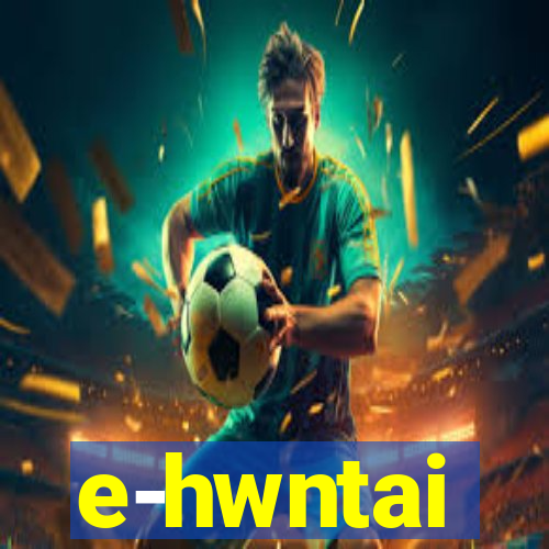 e-hwntai