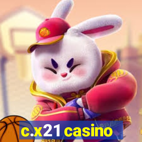 c.x21 casino