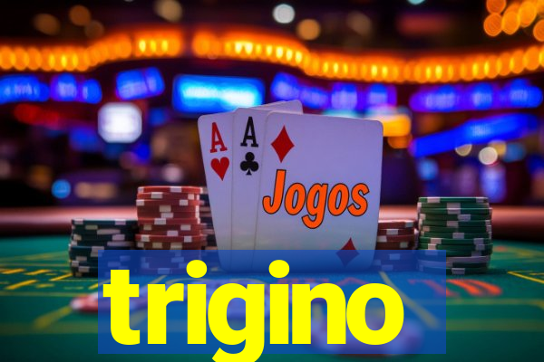 trigino