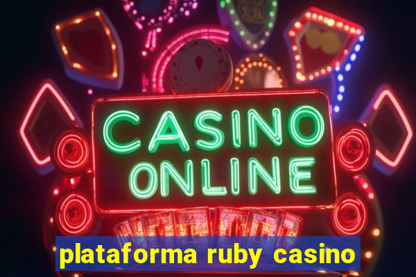 plataforma ruby casino