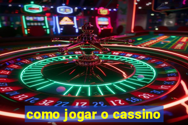 como jogar o cassino