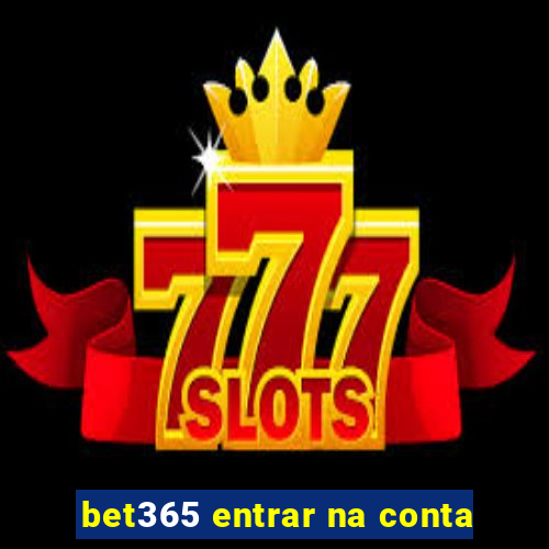 bet365 entrar na conta