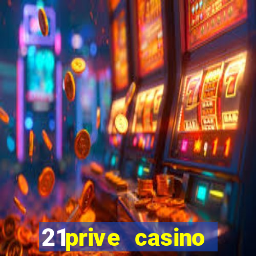 21prive casino welcome bonus